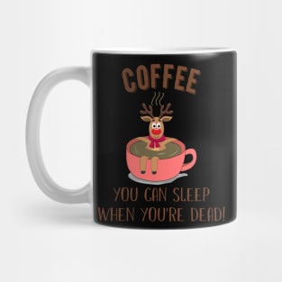 You Can Sleep When You_re Dead Coffee Rudolph Mug